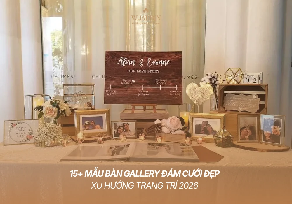 15+ Mẫu Bàn Gallery Đám Cưới Đẹp, Xu Hướng Trang Trí 2026
