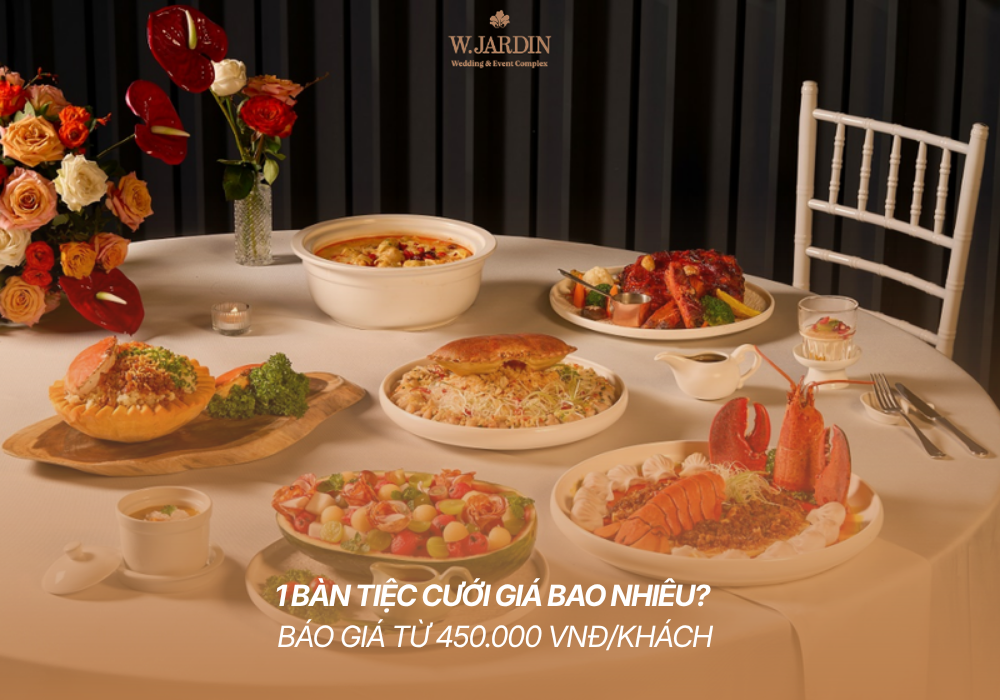 1 Bàn Tiệc Cưới Giá Bao Nhiêu? Báo Giá Từ 450.000 VNĐ/Khách