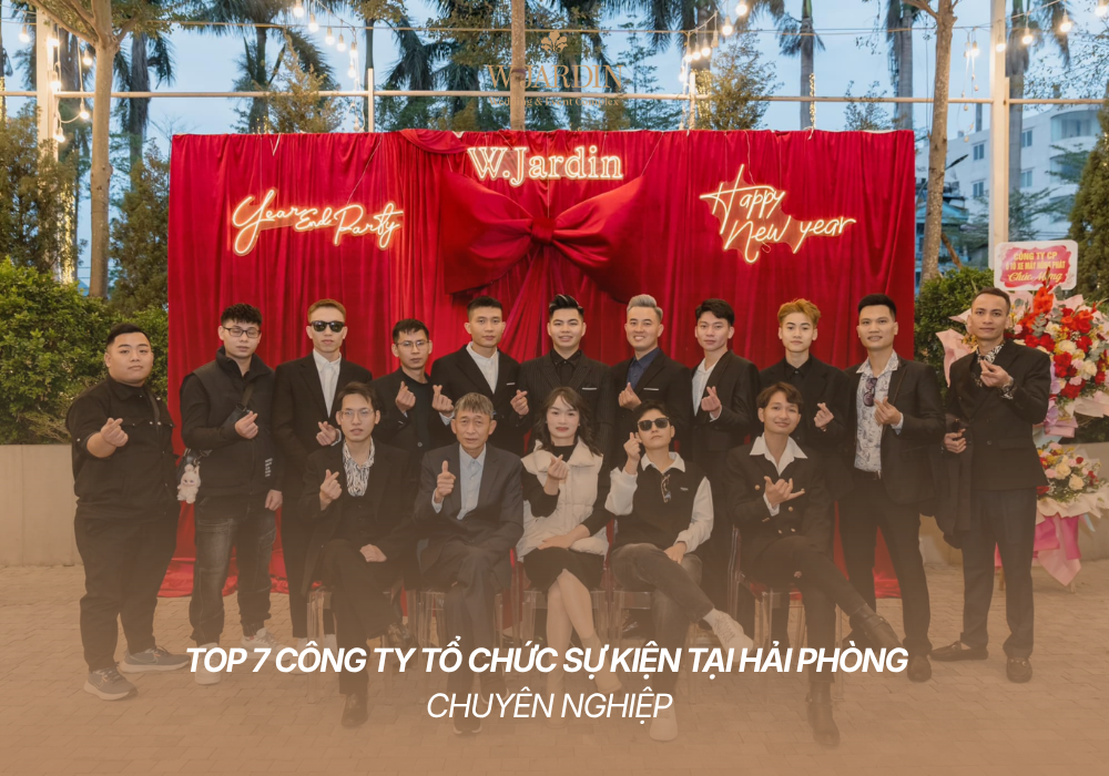 TOP 7 Công Ty Tổ Chức Sự Kiện Tại Hải Phòng Chuyên Nghiệp