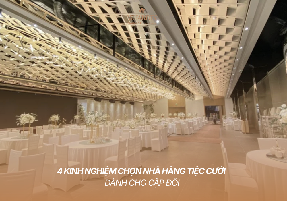 4 Kinh Nghiệm Chọn Nhà Hàng Tiệc Cưới Dành Cho Cặp Đôi