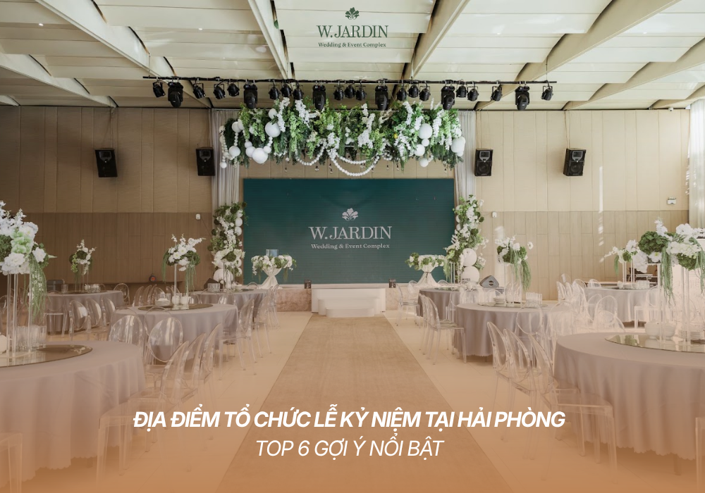 Địa Điểm Tổ Chức Lễ Kỷ Niệm Tại Hải Phòng: TOP 6 Gợi Ý Nổi Bật