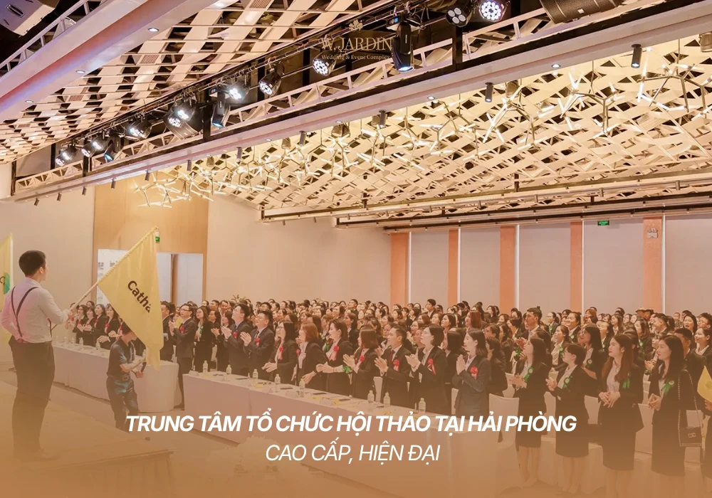 Trung Tâm Tổ Chức Hội Thảo Tại Hải Phòng Cao Cấp, Hiện Đại