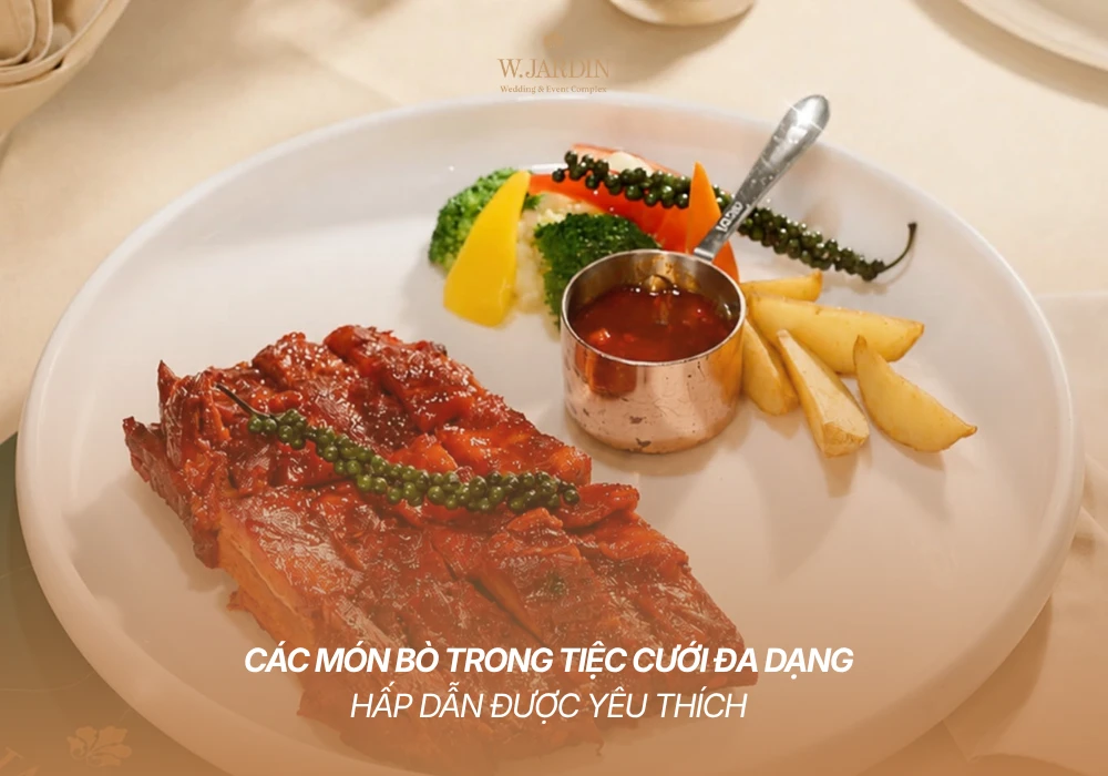 Các Món Bò Trong Tiệc Cưới Đa Dạng, Hấp Dẫn Được Yêu Thích